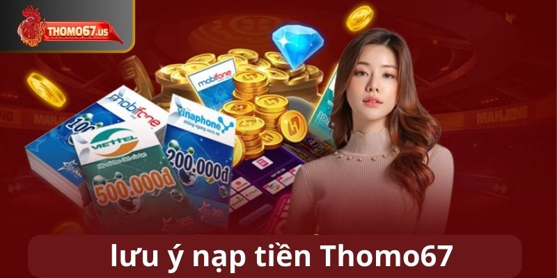 Những điều cần lưu ý khi chuyển tiền vào tài khoản Thomo67