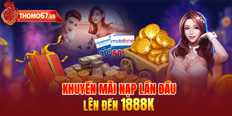 Khuyến mãi nạp lần đầu tiên lên đến 1888k